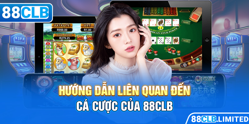 Hướng dẫn liên quan đến cá cược của 88CLB