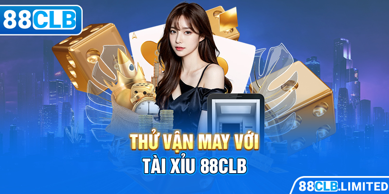 Thử vận may với Tài xỉu 88CLB