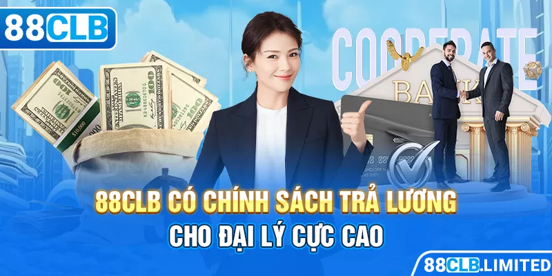 88CLB có chính sách trả lương cho đại lý cực cao