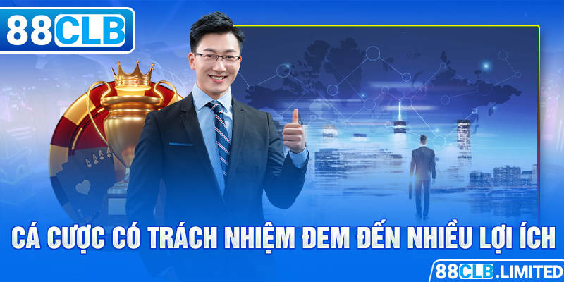 Cá cược có trách nhiệm đem đến nhiều lợi ích