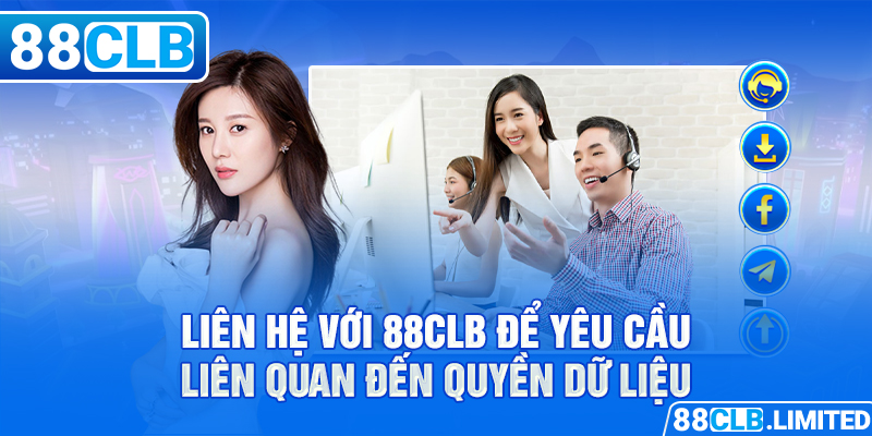 Liên hệ với 88CLB để yêu cầu liên quan đến quyền dữ liệu