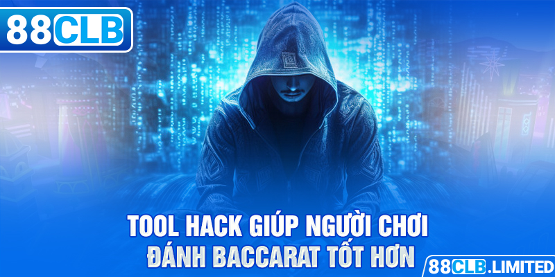 Tool hack giúp người chơi đánh Baccarat tốt hơn