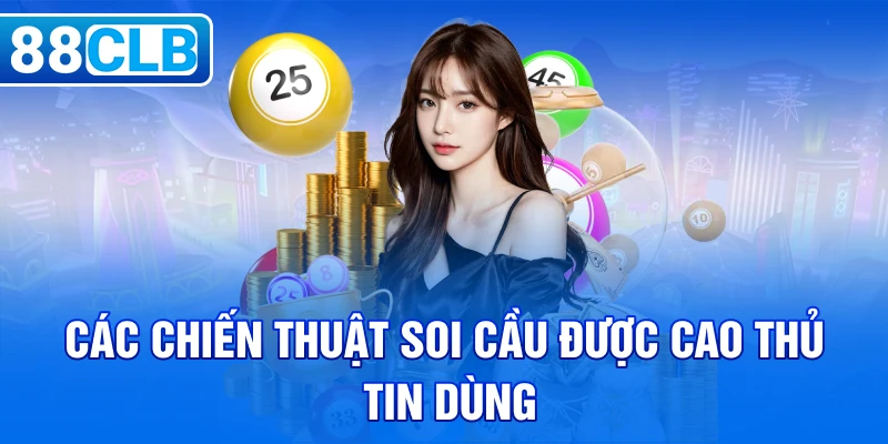 Các chiến thuật soi cầu được cao thủ tin dùng