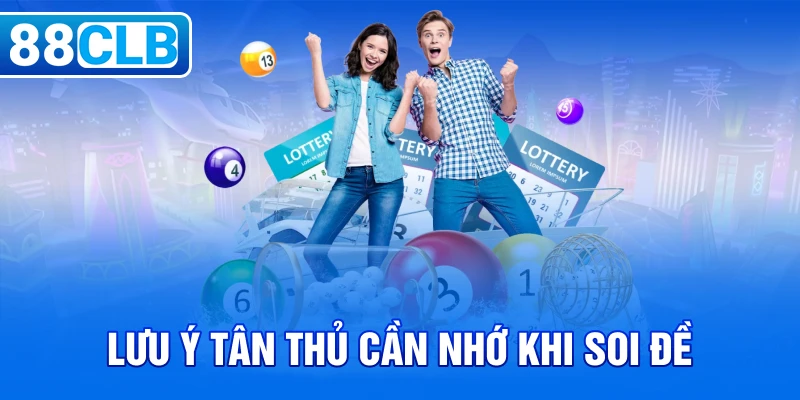 Lưu ý tân thủ cần nhớ khi soi đề