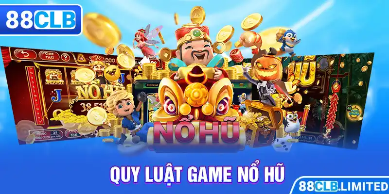 Quy Luật Game Nổ Hũ 88CLB