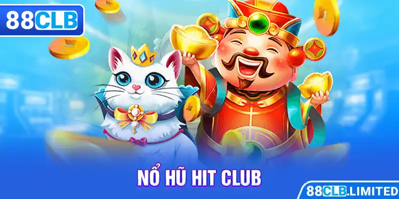 Game Nổ Hũ Hit Club Tại 88CLB