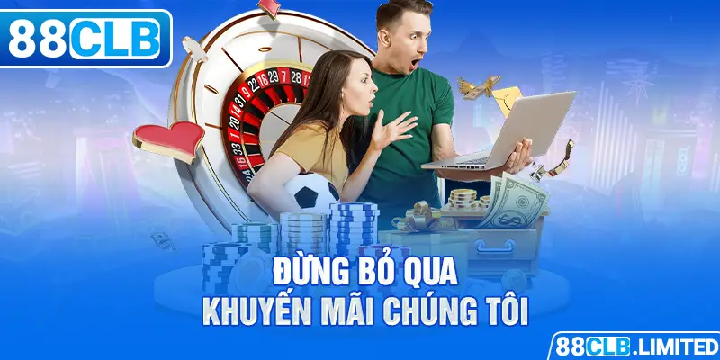 Đừng bỏ qua khuyến mãi chúng tôi