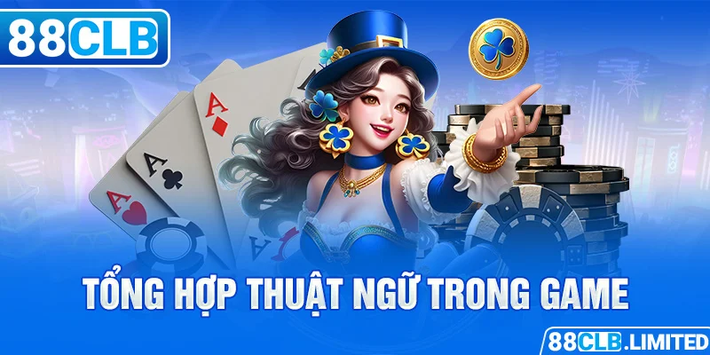 Tổng hợp thuật ngữ trong game